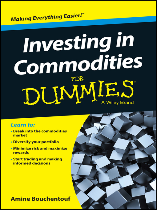 Title details for Investing In Commodities For Dummies by Amine Bouchentouf - Available